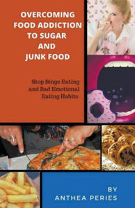 Overcoming Food Addiction to Sugar, Junk Food. Stop Binge Eating and Bad Emotional Eating Habits - 2866892607