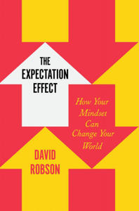 The Expectation Effect: How Your Mindset Can Change Your World - 2871322140