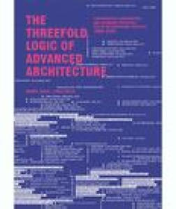 The Threefold Logic of Advanced Architecture: Conformative, Distributive and Expansive Protocols for an Informational Practice: 1990-2020 - 2874166549