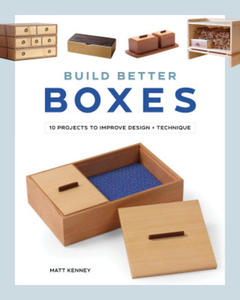 Build Better Boxes: 10 Projects to Improve Design & Technique - 2867130534