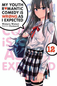 My Youth Romantic Comedy Is Wrong, As I Expected, Vol. 12 (light novel) - 2872523195