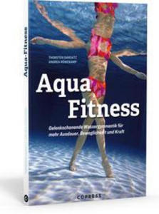 Aqua Fitness. Gelenkschonende Wassergymnastik fr mehr Ausdauer, Beweglichkeit und Kraft - 2866219606