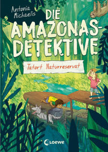 Die Amazonas-Detektive (Band 2) - Tatort Naturreservat - 2865100894