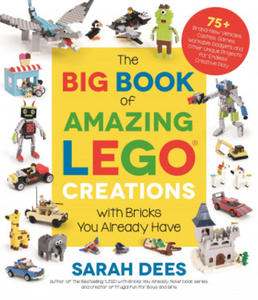 Big Book of Amazing LEGO Creations with Bricks You Already Have - 2874166767