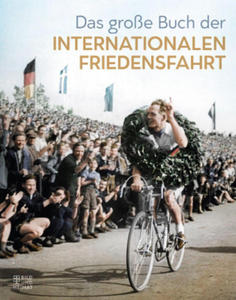 Das groe Buch der Internationalen Friedensfahrt - 2865309090