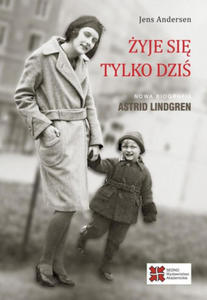 yje si tylko dzi. Nowa biografia Astrid Lindgren - 2865309075