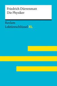 Die Physiker von Friedrich Drrenmatt: Lektreschlssel mit Inhaltsangabe, Interpretation, Prfungsaufgaben mit Lsungen, Lernglossar. (Reclam Lektre - 2876117663