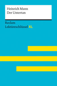 Der Untertan von Heinrich Mann: Lektreschlssel mit Inhaltsangabe, Interpretation, Prfungsaufgaben mit Lsungen, Lernglossar. (Reclam Lektreschlss - 2876537394