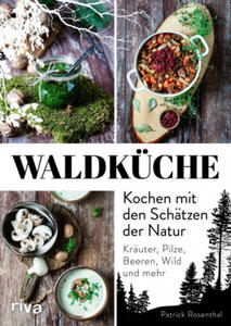 Waldkche: Kochen mit den Schtzen der Natur - 2876120510