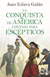 LA CONQUISTA DE AMERICA CONTADA PARA ESCEPTICOS - 2863623584