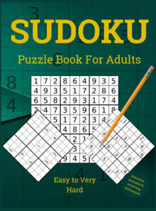 Sudoku Puzzle Book for Adults: Easy to Very Hard Sudoku Puzzles With Resolving Techniques and Solutions - 2875234746