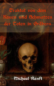 Traktat von dem Kauen und Schmatzen der Toten in Grbern - 2877616928