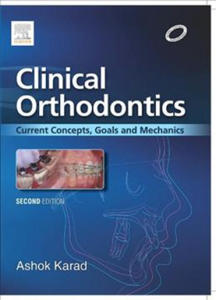 Clinical Orthodontics: Current Concepts, Goals and Mechanics - 2878172235