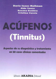 ACUFENOS (TINNITUS). ASPECTOS DE SU DIAGNOSTICO Y TRATAMIENTO EN 50 CASOS CLINIC - 2873015996