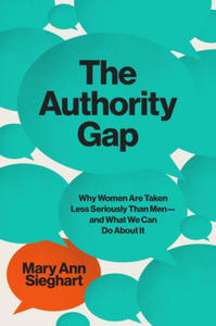 Authority Gap - Why Women Are Still Taken Less Seriously Than Men, and What We Can Do About It - 2873999753