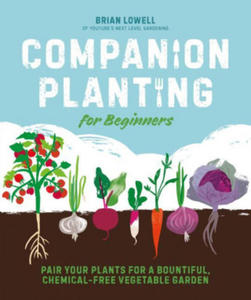 Companion Planting for Beginners: Pair Your Plants for a Bountiful, Chemical-Free Vegetable Garden - 2878772178
