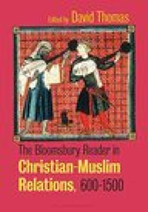 Bloomsbury Reader in Christian-Muslim Relations, 600-1500 - 2878793282