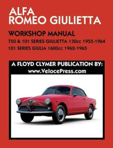 ALFA ROMEO 750 & 101 SERIES GIULIETTA 1300cc (1955-1964) & 101 SERIES GIULIA 1600cc (1962-1965) WORKSHOP MANUAL - 2870551759