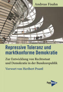 Repressive Toleranz und marktkonforme Demokratie - 2876451900