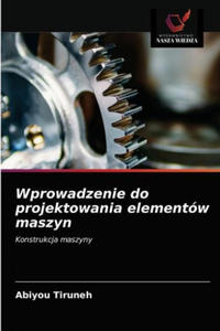 Wprowadzenie do projektowania elementow maszyn - 2867142260