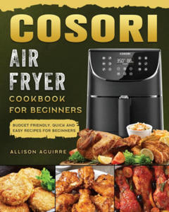 Cosori Air Fryer Cookbook For Beginners - 2877498582