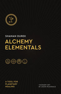 Alchemy Elementals: A Tool for Planetary Healing - 2878068844