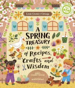 Little Country Cottage: A Spring Treasury of Recipes, Crafts and Wisdom - 2875666071