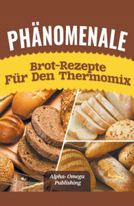 Phanomenale Brot-Rezepte fur den Thermomix - 2877046716