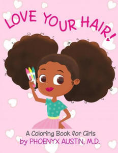 Love Your Hair: Coloring Book for Girls with Natural Hair - Self Esteem Book for Black Girls and Brown Girls - African American Childr - 2867093376