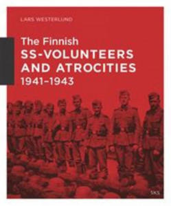 The Finnish SS-volunteers and atrocities 1941-1943 - 2871514138