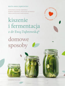 Kiszenie i fermentacja z dr Ew Dbrowsk. Domowe sposoby - 2878168827