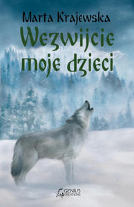 Wezwijcie moje dzieci. Wilcza dolina. Tom 3 - 2878430801