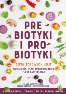 Prebiotyki i probiotyki. Dieta zdrowych jelit - 2862622045