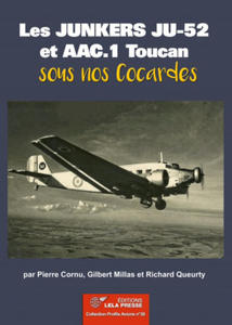 LES JUNKERS JU-52 et AAC.1 TOUCAN SOUS NOS COCARDES - 2876460966