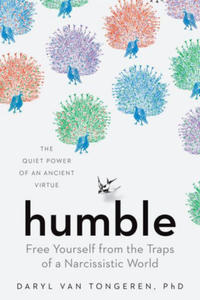 Humble: Free Yourself from the Traps of a Narcissistic World - 2877400618