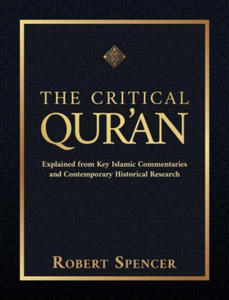 The Critical Qur'an: Explained from Key Islamic Commentaries and Contemporary Historical Research - 2878616820