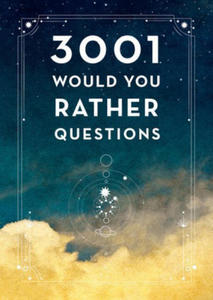 3,001 Would You Rather Questions - Second Edition - 2876464351