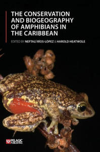 Conservation and Biogeography of Amphibians in the Caribbean - 2875138254