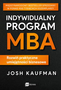 Indywidualny program MBA. Rozwi praktyczne umiejtnoci biznesowe - 2874169256