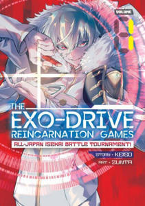 EXO-DRIVE REINCARNATION GAMES: All-Japan Isekai Battle Tournament! Vol. 1 - 2866210486