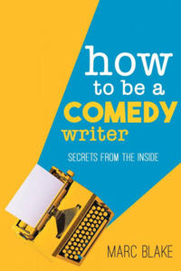 How to Be a Comedy Writer - 2867100245