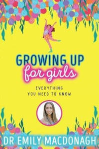 Growing Up for Girls: Everything You Need to Know - 2870492301