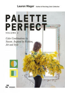 Palette Perfect, Vol. 2: Color Collective's Color Combinations by Season: Inspired by Fashion, Art and Style - 2869329579