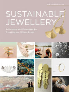 Sustainable Jewellery. Updated Edition: Principles and Processes for Creating an Ethical Brand - 2874913319