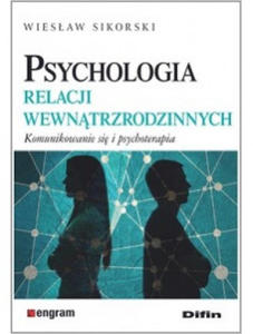 Psychologia relacji wewntrzrodzinnych. Komunikowanie si i psychoterapia - 2865534103