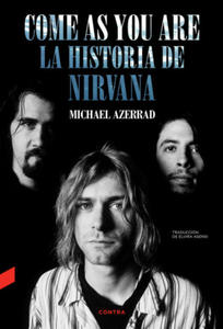 COME AS YOU ARE: LA HISTORIA DE NIRVANA - 2872722712