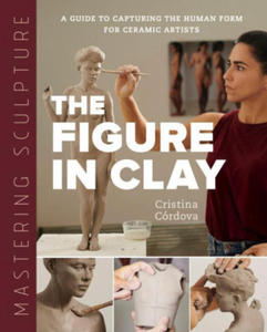 Mastering Sculpture: The Figure in Clay - 2869331977