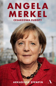 Angela Merkel. Cesarzowa Europy - 2864731391