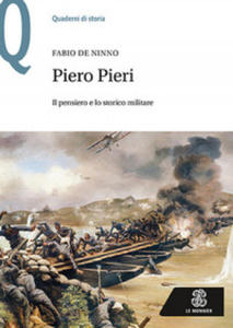 Piero Pieri. Il pensiero e lo storico militare - 2876614394