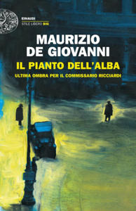 Il pianto dell'alba.Ultima ombra per il commissario Ricciardi - 2864200110